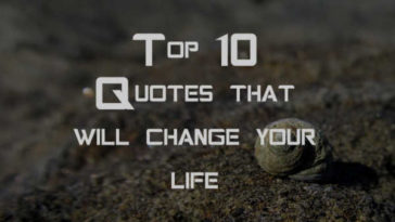 Top 10 Quotes that will change your life